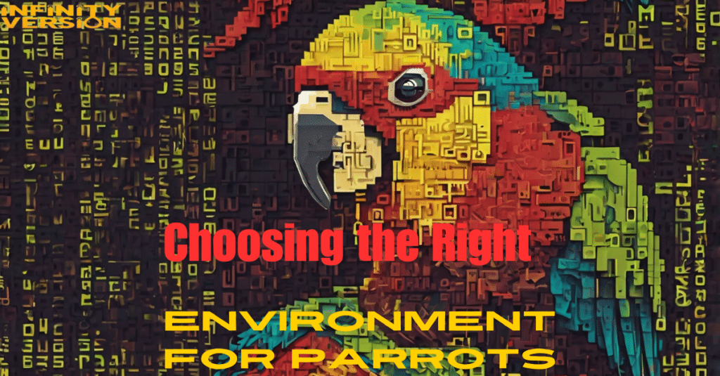 Environment for Parrots