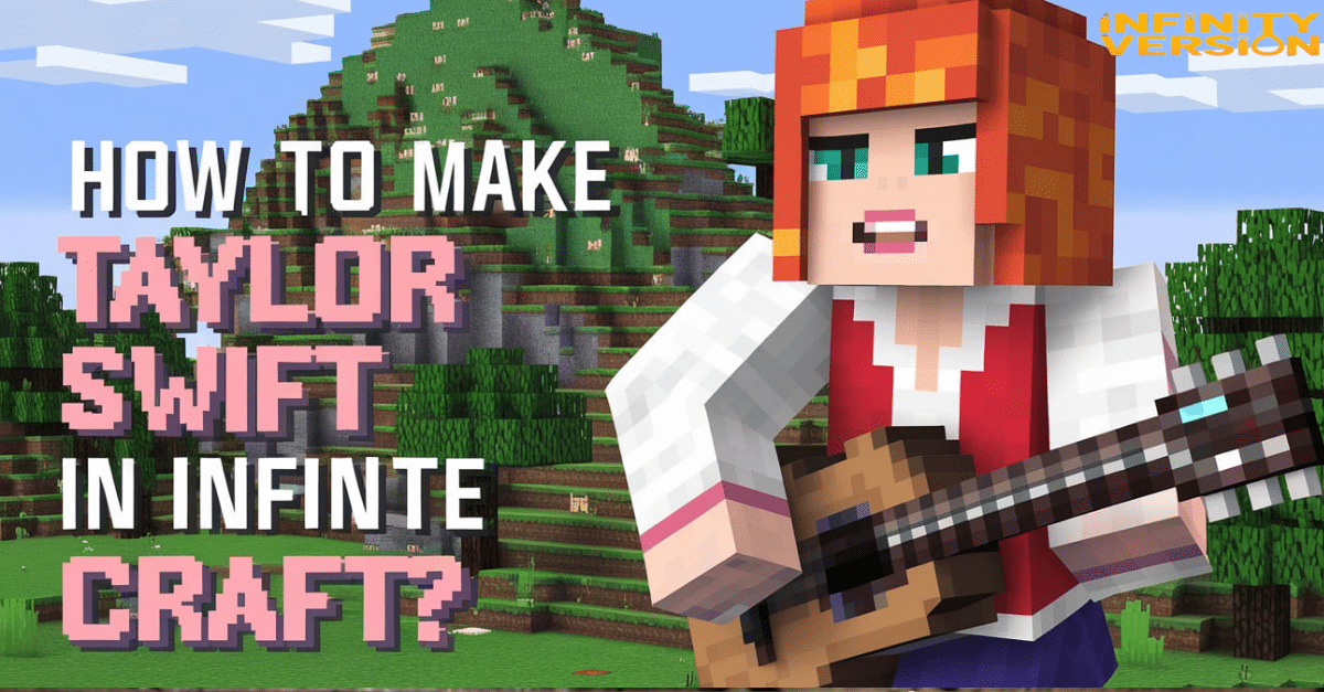 How to make Taylor swift in infinite craft