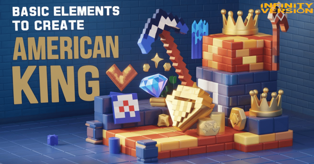 Elements to Create American King