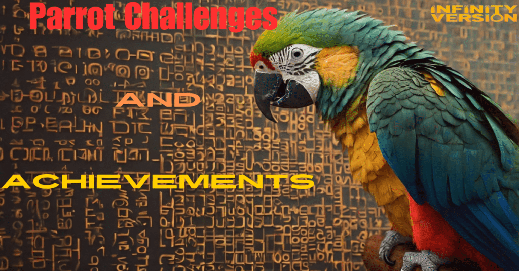 Parrot Challenges and Achievements