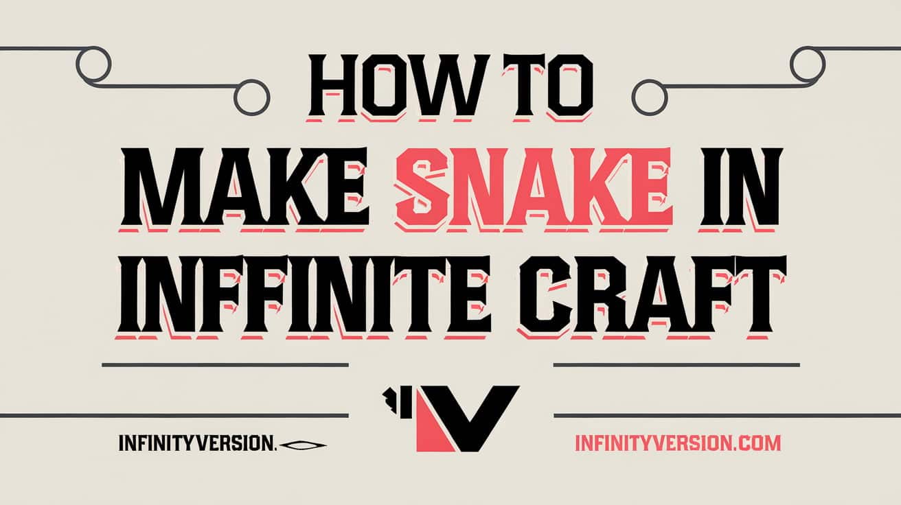 How to Make Snake in Infinite Craft