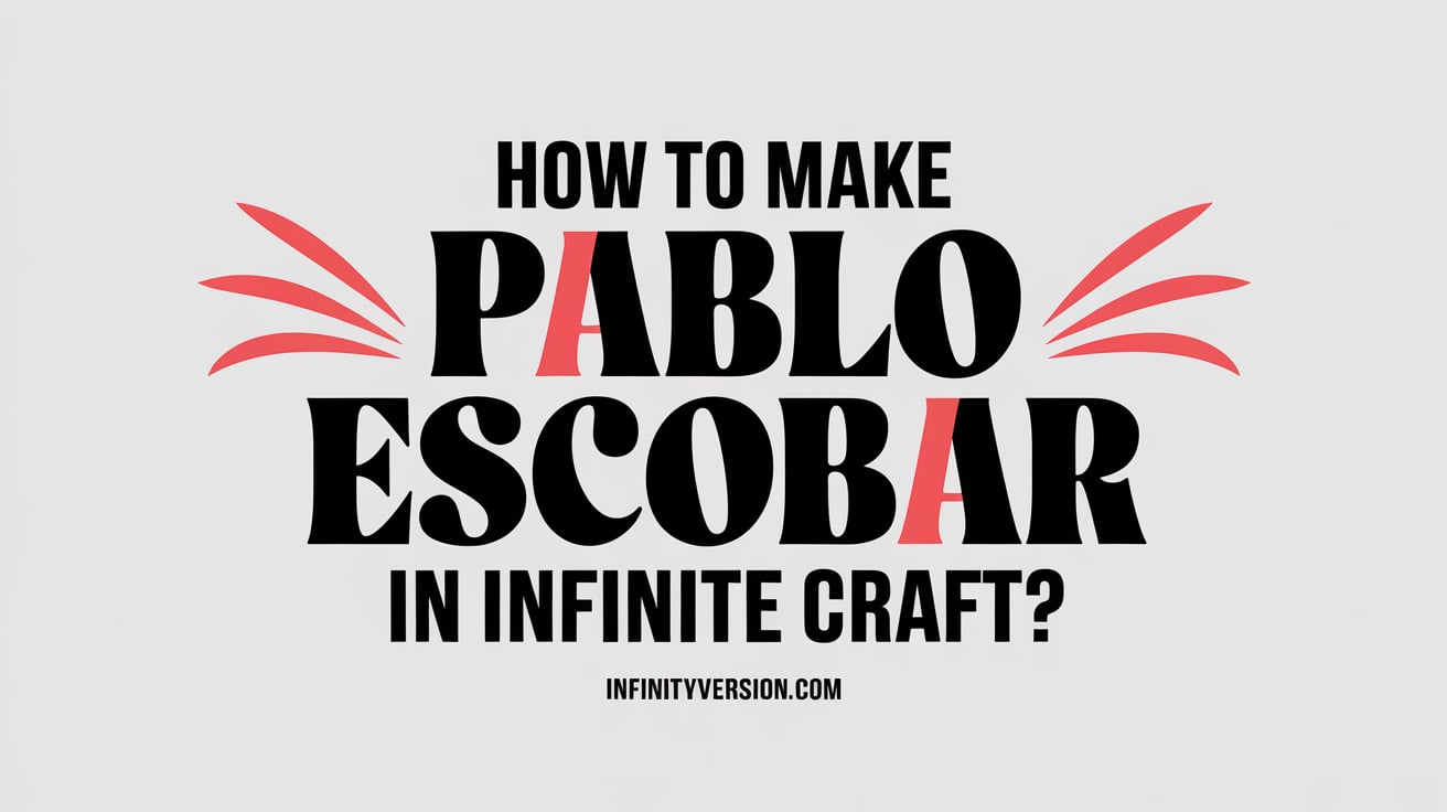 How to Make Pablo Escobar in Infinite Craft?